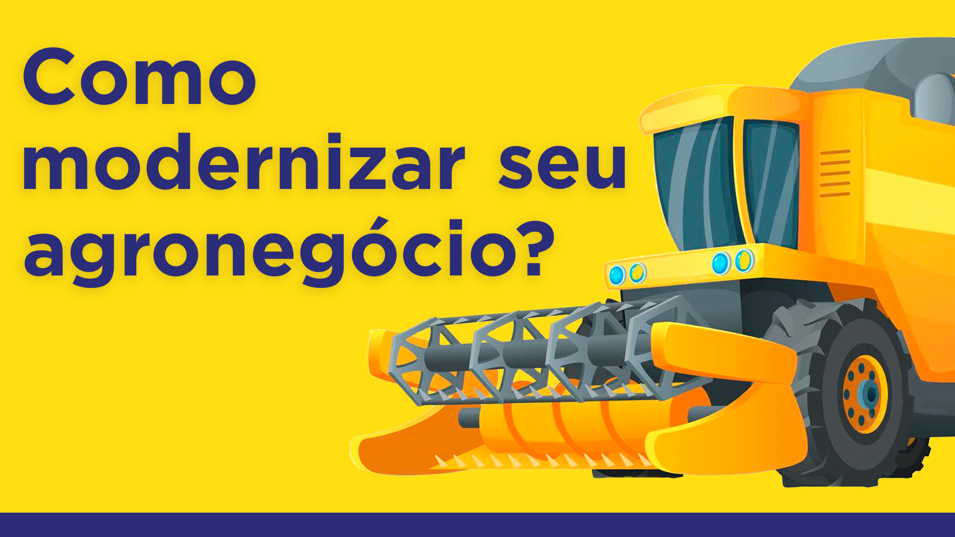 Veja as vantagens de modernizar seu agronegócio