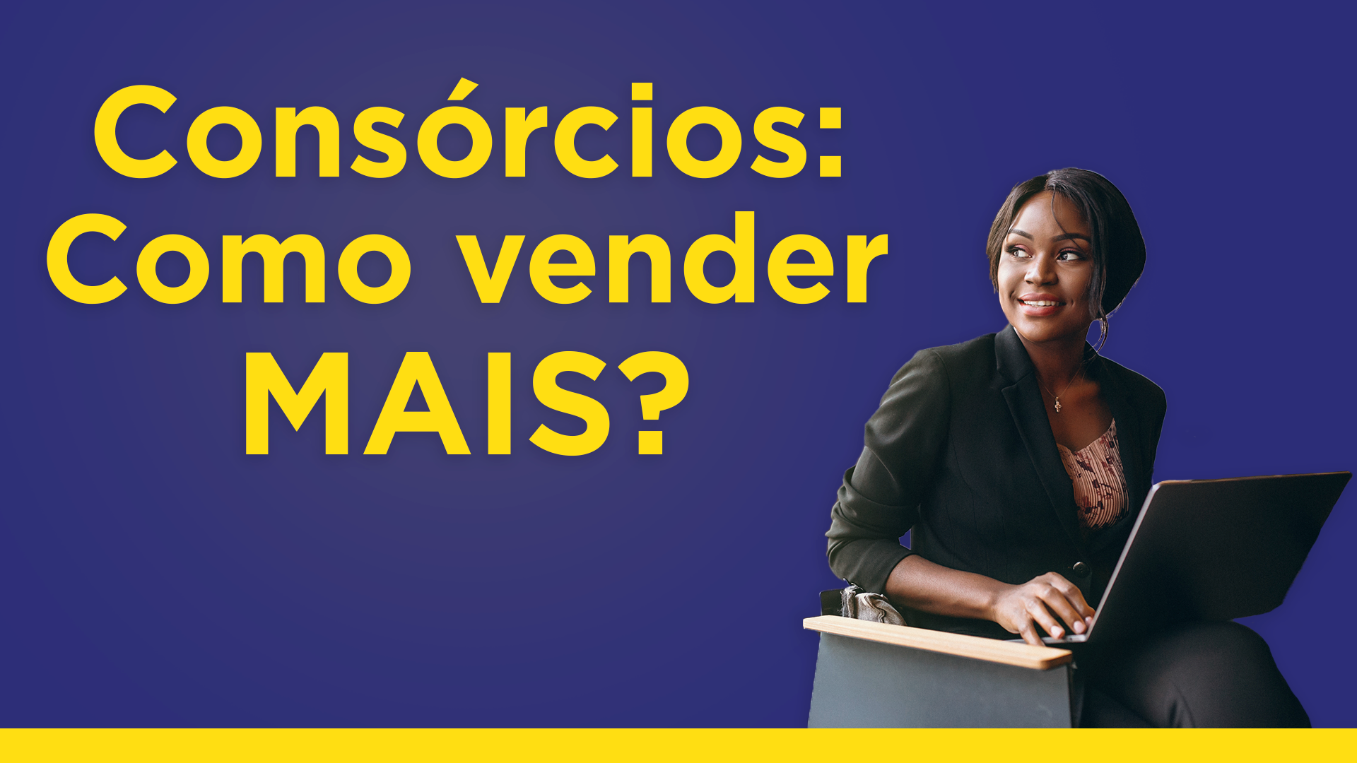 Consórcio: Como vender mais!